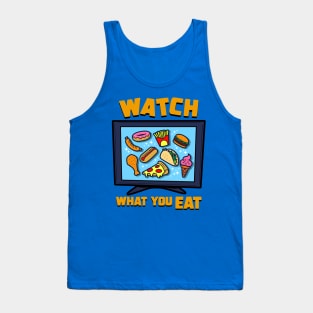 Watch what you Eat Tank Top